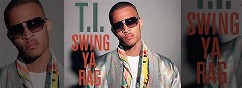 T.I. – Swing Your Rag Lyrics 